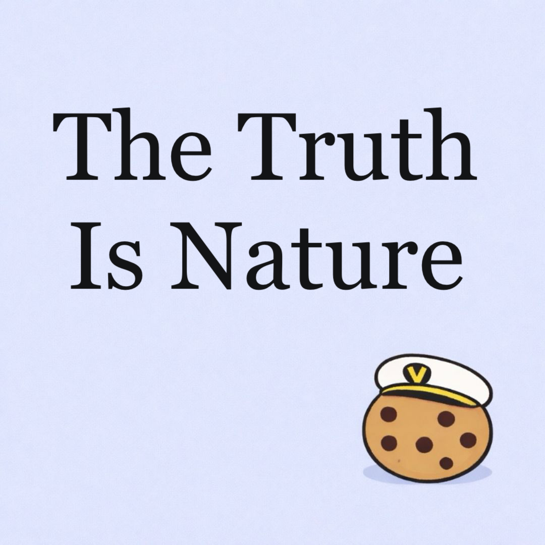The Truth Is Nature