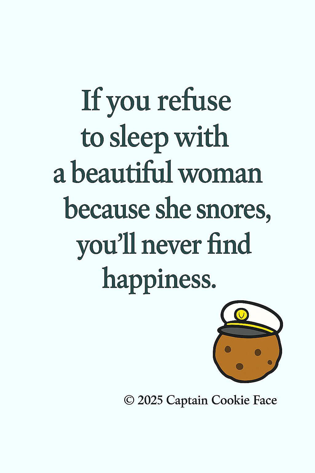If you refuse to sleep with a beautiful woman