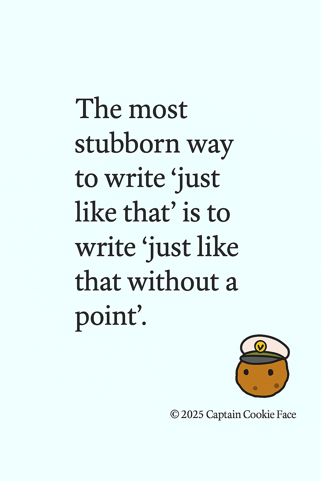 The most stubborn way